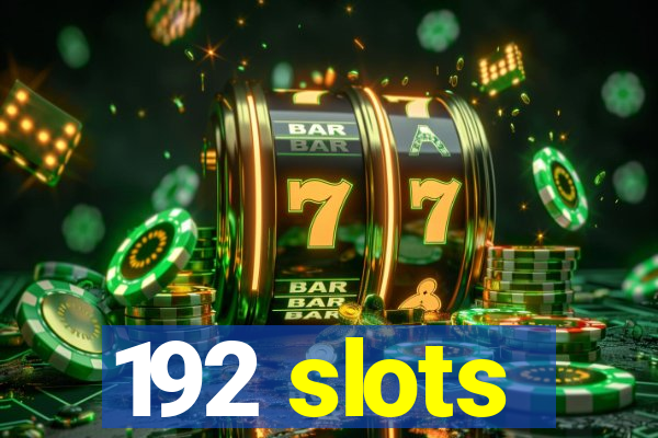 192 slots